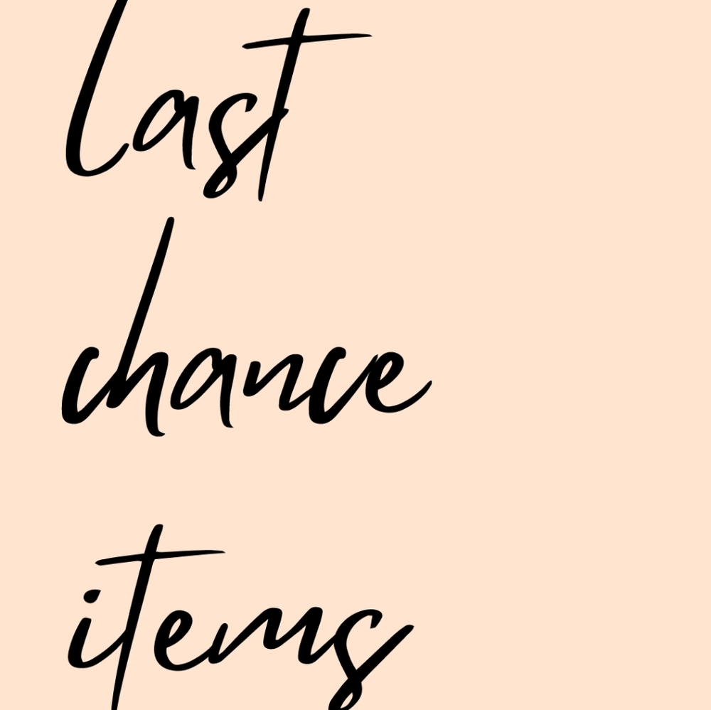 LAST CHANCE ITEMS
